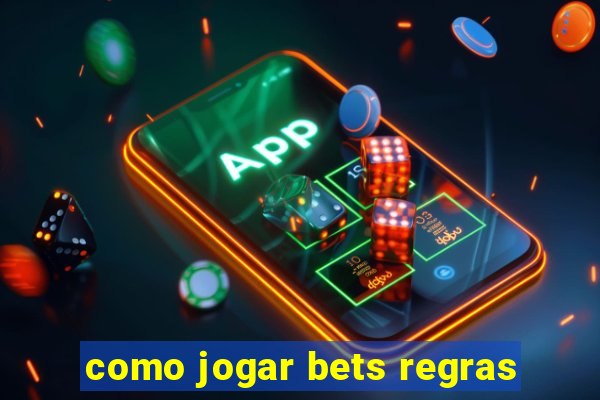 como jogar bets regras